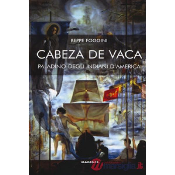 Cabeza de Vaca paladino degli indiani d'America