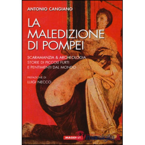 Maledizione di Pompei. Scaramanzia & archeologia. Storia di piccoli furti e pent