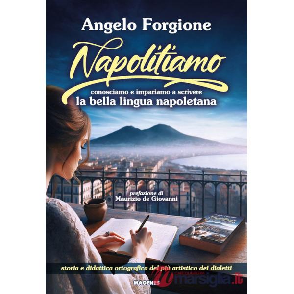 Napolitiamo. Conosciamo e impariamo a scrivere la bella lingua napoletana