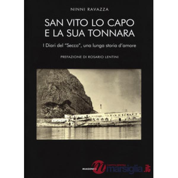 San Vito Lo Capo e la sua tonnara. I diari del «Secco», una lunga storia d'amore