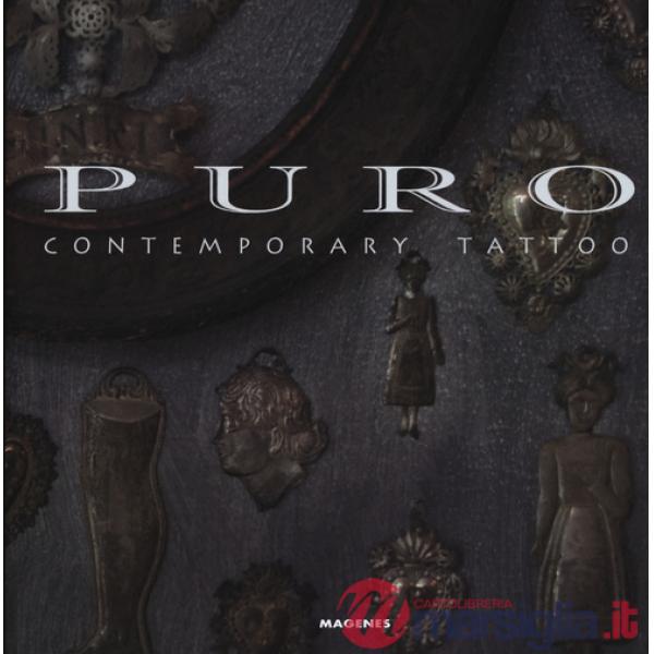 Puro Contemporary tattoo. Ediz. a colori
