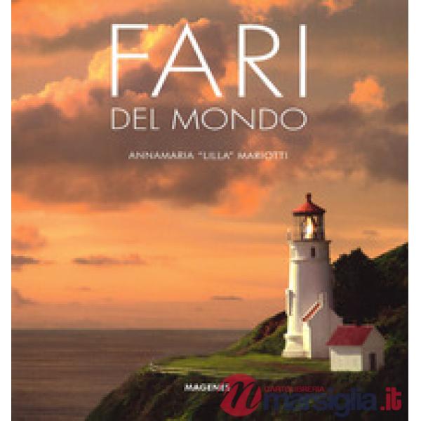 Fari del mondo. Ediz. a colori