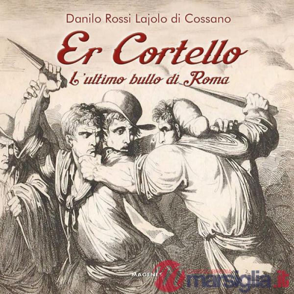 Cortello. L'ultimo bullo di Roma (Er)
