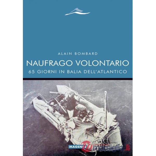 Naufrago volontario. 65 giorni in balia dell'Atlantico