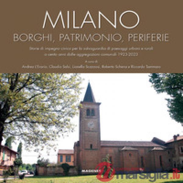 Milano. Borghi, patrimonio, periferie