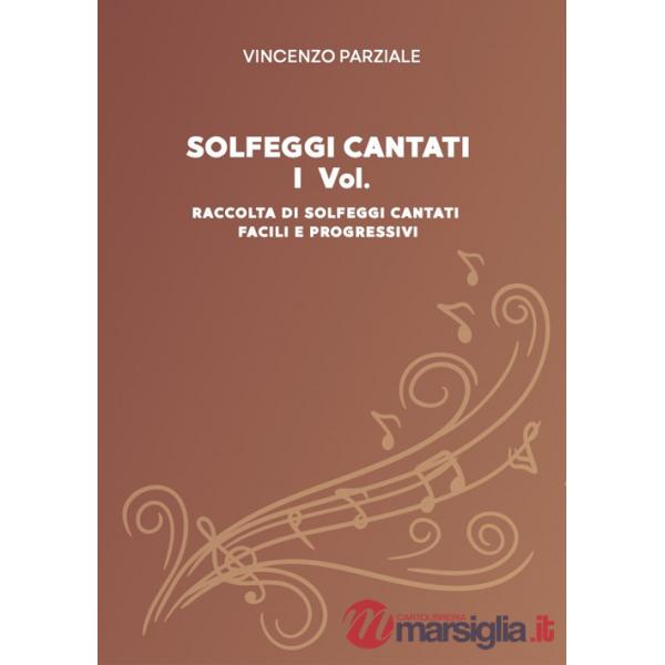 Solfeggi cantati. Vol. 1: Raccolta di solfeggi cantati facili e progressivi