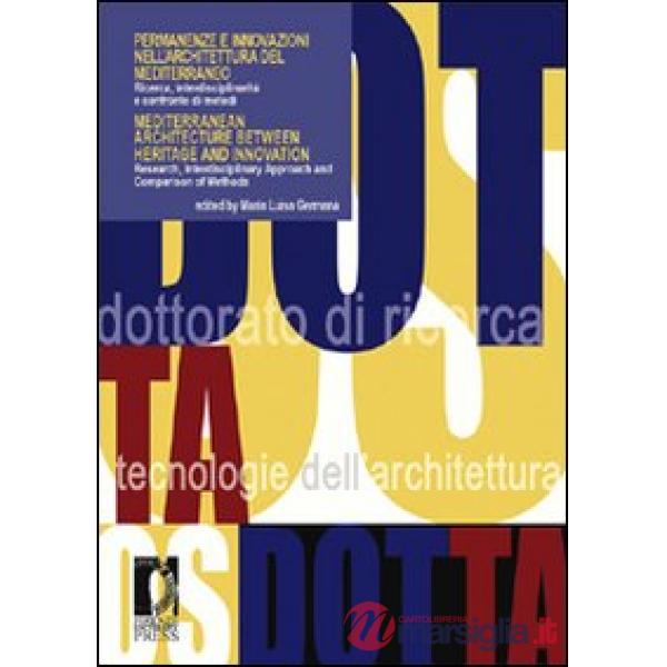 Permanenze e innovazioni nell'architettura del Mediterraneo. Ricerca, interdiscipLinarità e confronto di metodi. Ediz. italiana 