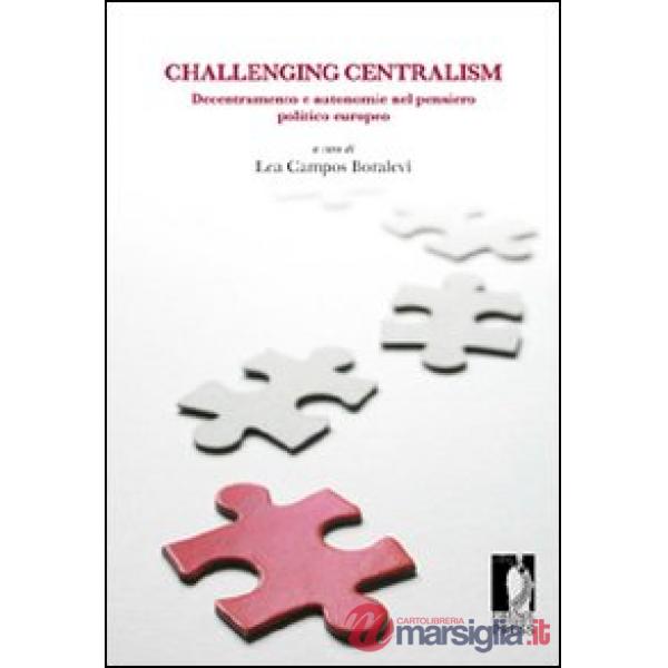 Challenging centralism: decentramento e autonomie nel pensiero politico europeo
