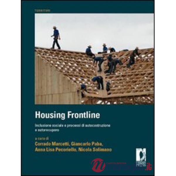 Housing frontline. Inclusione sociale e processi di autocostruzione e autorecupero