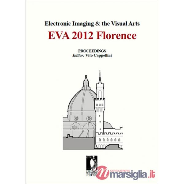 Electronic imaging & the visual arts. EVA 2012 Florence