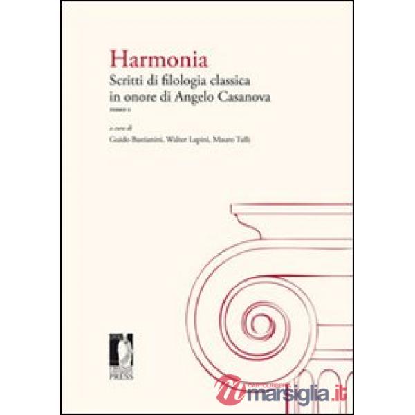 Harmonia. Scritti di filologia classica in onore di Angelo Casanova