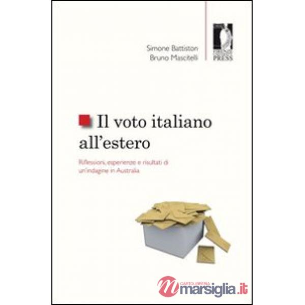 Voto italiano all'estero. Riflessioni, esperienze e risultati di un'indagine in Australia (Il)
