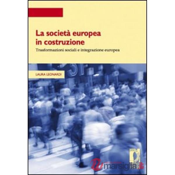 Società europea in costruzione. Trasformazioni sociali e integrazione europea (La)