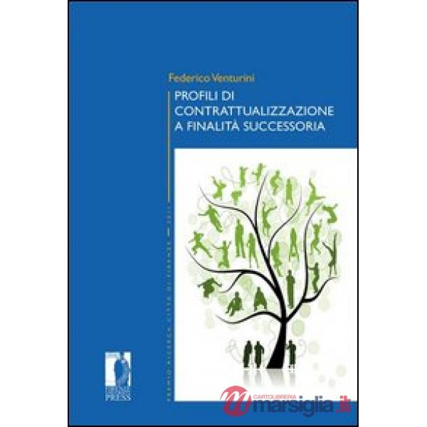 Profili di contrattualizzazione a finalità successoria