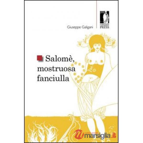 Salomè, mostruosa fanciulla