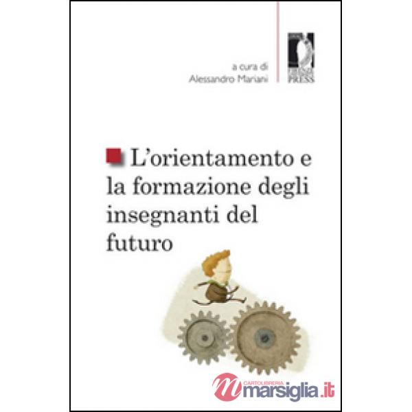 Orientamento e la formazione degli insegnanti del futuro (L')