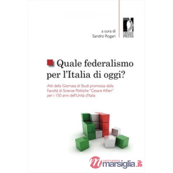 Quale federalismo per l'Italia di oggi?