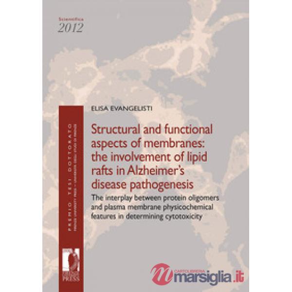 Structural and functional aspects of membranes. The involvement of lipid rafts in Alzheimer's disease pathogenesis. The interpla