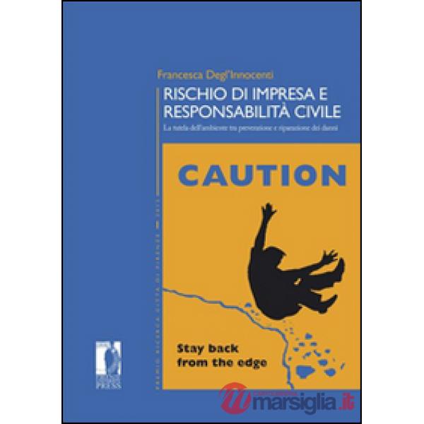 Rischio di impresa e responsabilità civile. La tutela dell'ambiente tra prevenzione e riparazione dei danni