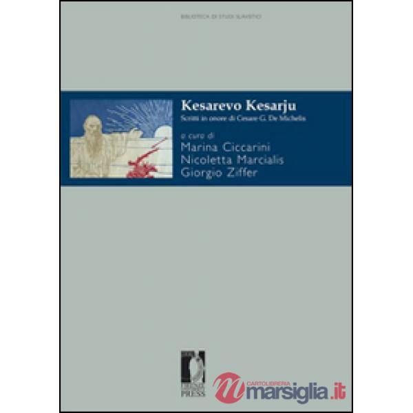 Kesarevo Kesarju. Scritti in onore di Cesare G. de Michelis