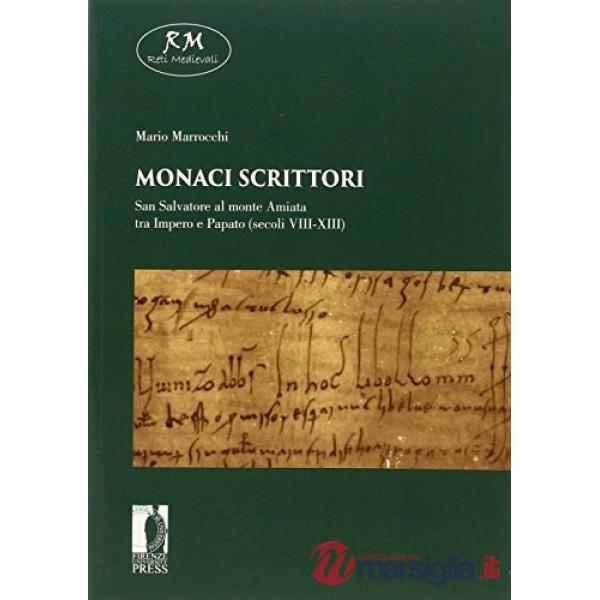 Monaci scrittori. San Salvatore al Monte Amiata tra impero e papato (secoli VIII-XIII)