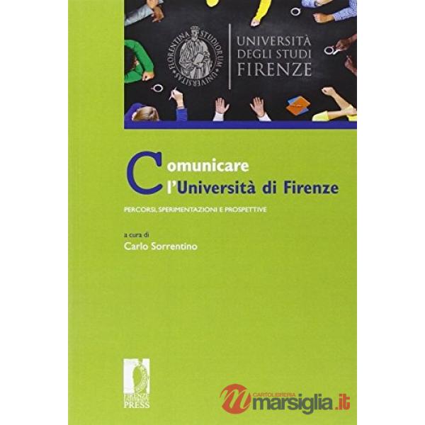 Comunicare l'università di Firenze. Percorsi, sperimentazioni e prospettive