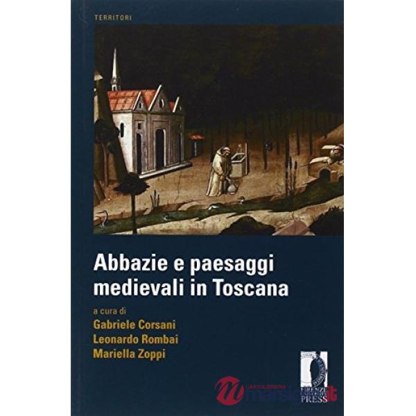 Abbazie e paesaggi medievali in Toscana