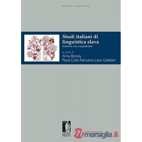 Studi italiani di linguistica slava. Strutture, uso e acquisizione