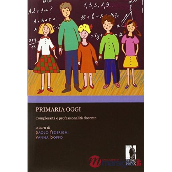 Primaria oggi. Complessità e professionalità docente