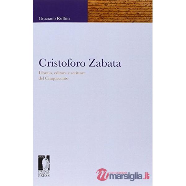 Cristoforo Zabata. Libraio, editore e scrittore del Cinquecento