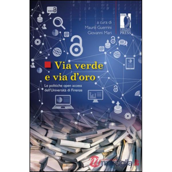 Via verde e via d'oro. Le politiche open access dell'Università di Firenze