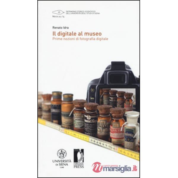 Digitale al museo. Prime nozioni di fotografia digitale (Il)