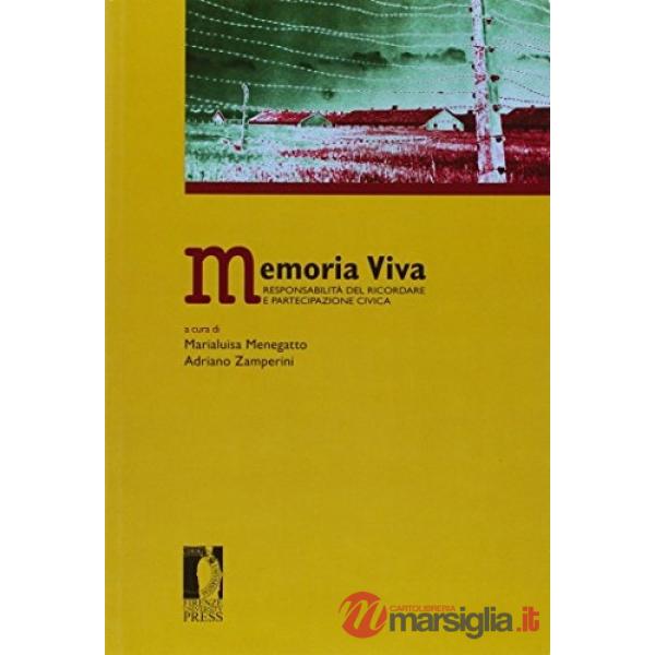Memoria viva. Responsabilità del ricordare e partecipazione civica