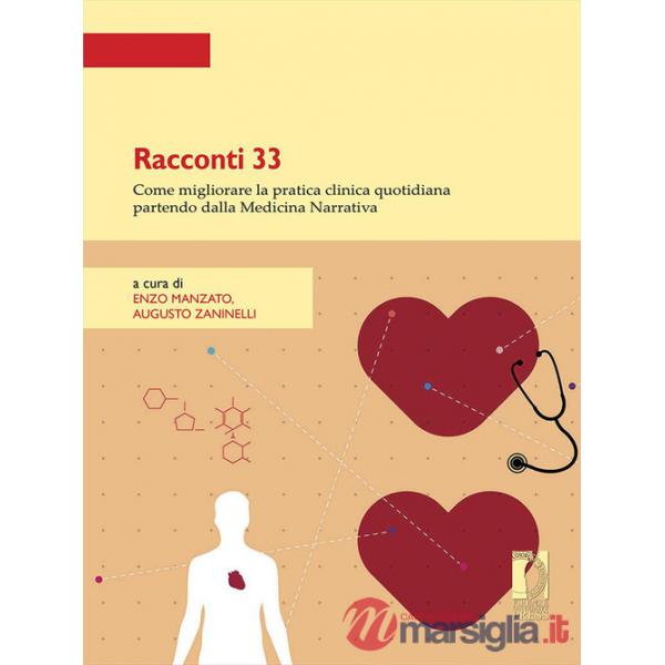 Racconti 33. Come migliorare la pratica clinica quotidiana partendo dalla Medicina Narrativa