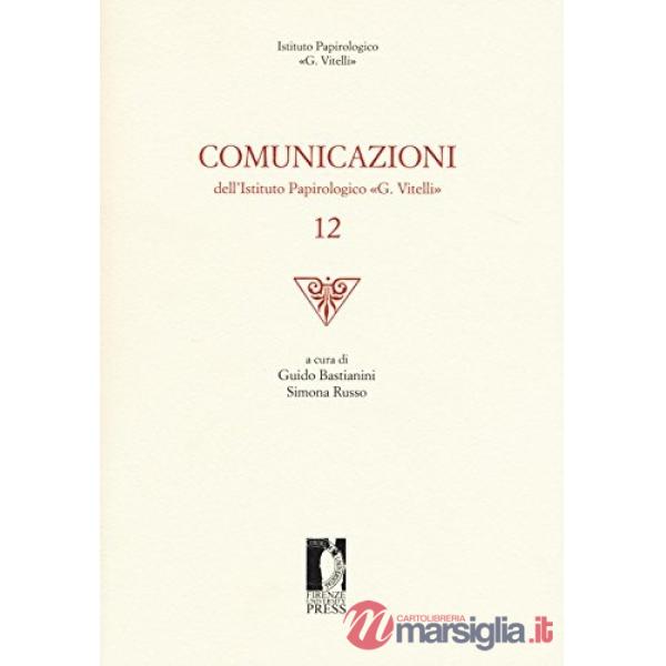 Comunicazioni dell'Istituto papirologico «G. Vitelli». Vol. 12
