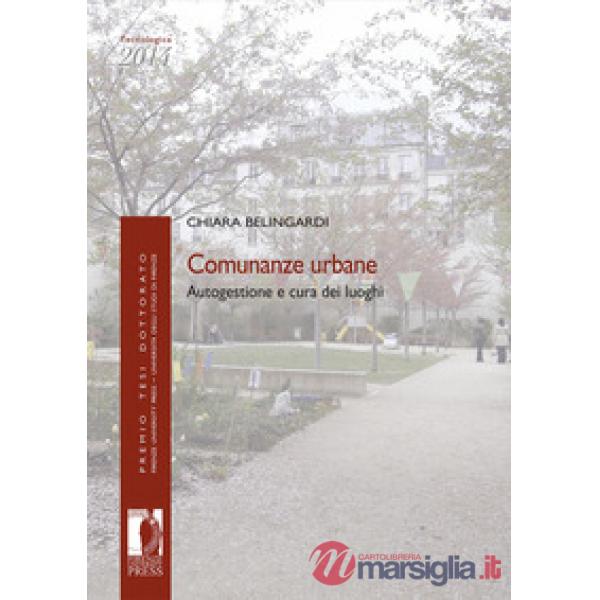 Comunanze urbane. Autogestione e cura dei luoghi