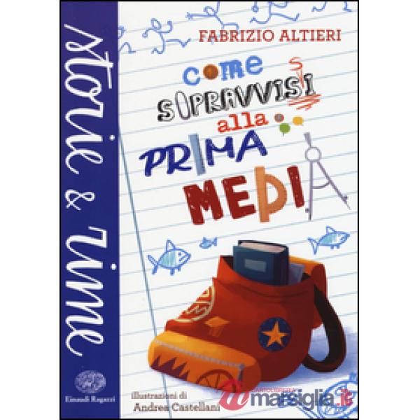 Come sopravvissi alla prima media. Ediz. a colori