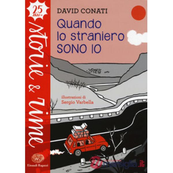 Quando lo straniero sono io. Ediz. a colori