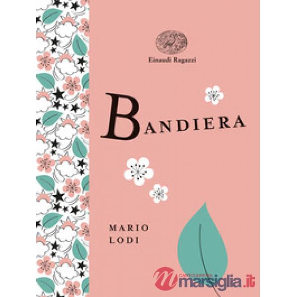 Bandiera. Ediz. a colori. Ediz. deluxe