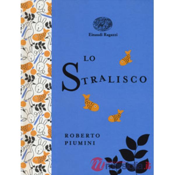 Stralisco. Ediz. a colori. Ediz. deluxe (Lo)