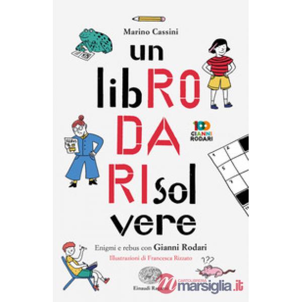 Libro da risolvere. Enigmi e rebus con Gianni Rodari (Un)