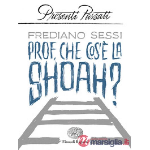 Prof, che cos'è la Shoah?