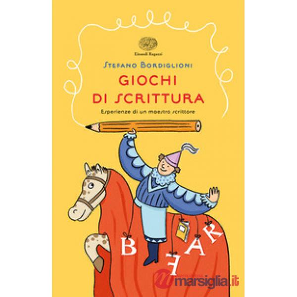 Giochi di scrittura. Esperienze di un maestro scrittore