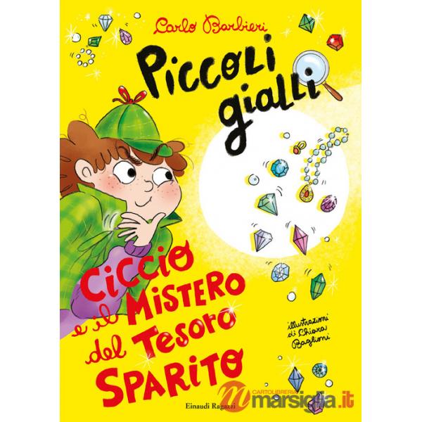 Ciccio e il mistero del tesoro sparito. Piccoli gialli