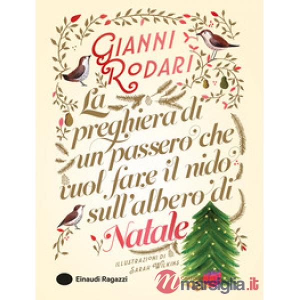 Preghiera di un passero che vuol fare il nido sull'albero di Natale. Ediz. a colori (La)
