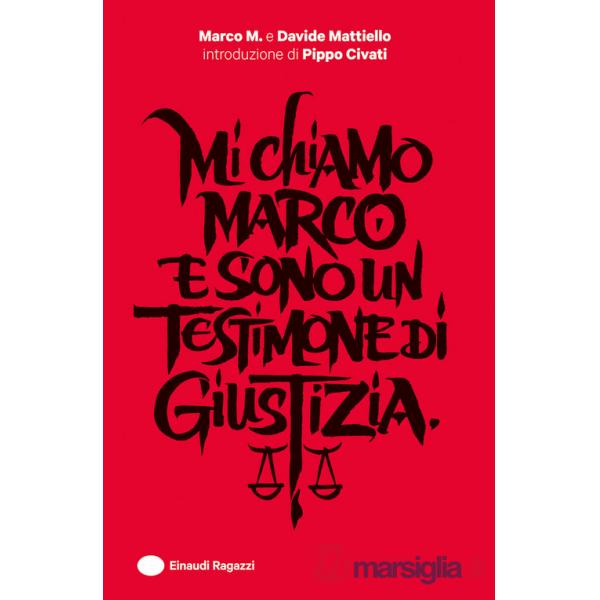 Mi chiamo Marco e sono un testimone di giustizia