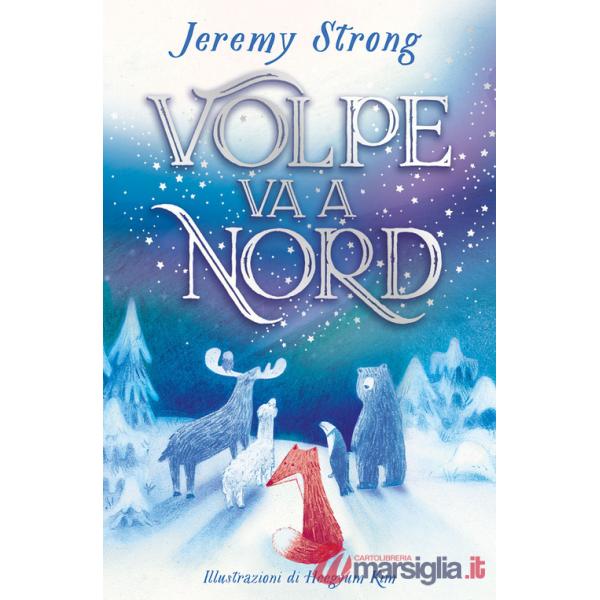 Volpe va a Nord. Ediz. a colori