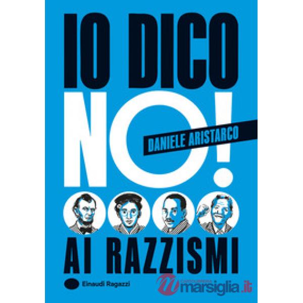 Io dico no! Ai razzismi. Ediz. a colori