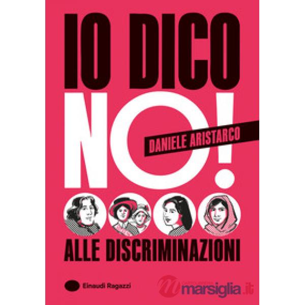 Io dico no! Alle discriminazioni. Ediz. a colori