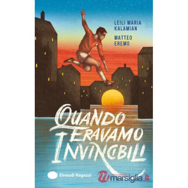 Quando eravamo invincibili